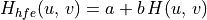 H_{hfe}(u,\,v) = a + b\,H(u,\,v)