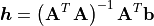 \bm{h} =
\left(\mathbf{A}^T\,\mathbf{A}\right)^{-1} \mathbf{A}^T \bf{b}