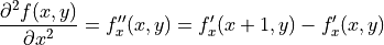 \frac{\partial^2 f(x,y) }{\partial x^2} = f''_x(x, y)
= f'_x(x + 1, y) - f'_x(x, y)