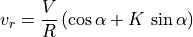 v_r = \frac{V}{R} \, (\cos \alpha + K\,\sin \alpha)