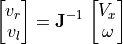 \spalignvector{v_r, v_l} = \mathbf{J}^{-1}\,\spalignvector{V_x, \omega}