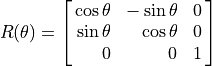 R(\theta) = \spalignmat[r]{\cos\theta, -\sin\theta, 0;
\sin\theta, \cos\theta, 0;
0, 0, 1}