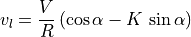 v_l = \frac{V}{R} \, (\cos \alpha - K\,\sin \alpha)
