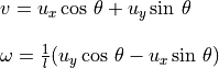 \begin{array}{l}
 v = u_x \cos\,\theta + u_y \sin\,\theta \\ \\
 \omega = \frac{1}{l}(u_y \cos\,\theta - u_x \sin\,\theta)
\end{array}