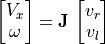 \spalignvector{V_x, \omega} = \mathbf{J} \,\spalignvector{v_r, v_l}