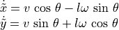 \begin{array}{l}
\dot{\tilde{x}} = v\,\cos\,\theta - l\omega\,\sin\,\theta \\
\dot{\tilde{y}} = v\,\sin\,\theta + l\omega\,\cos\,\theta \\
\end{array}